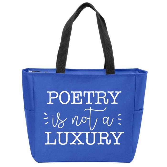 Poetry Is Not A Luxury Inspirational World Poetry Day Gift Zip Tote Bag