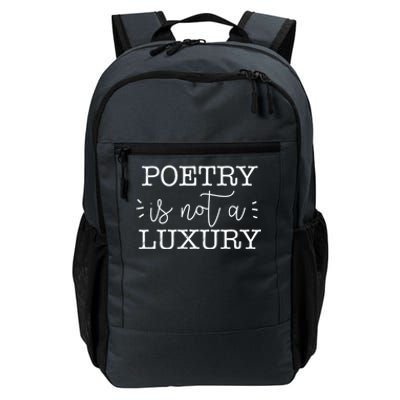 Poetry Is Not A Luxury Inspirational World Poetry Day Gift Daily Commute Backpack