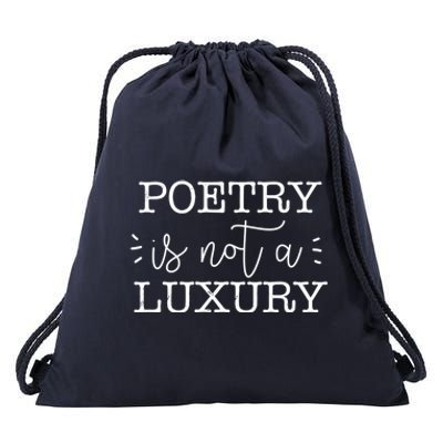 Poetry Is Not A Luxury Inspirational World Poetry Day Gift Drawstring Bag