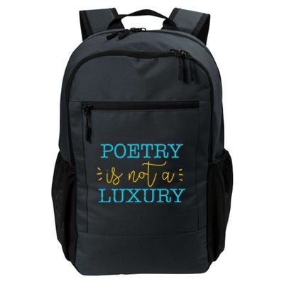 Poetry Is Not A Luxury Inspirational World Poetry Day Cute Gift Daily Commute Backpack