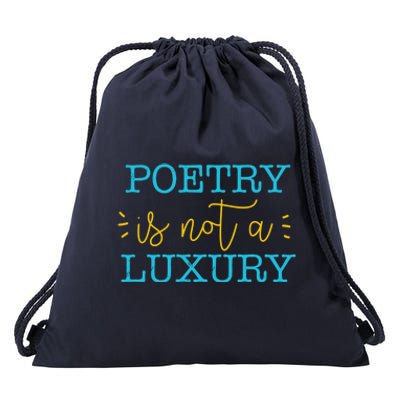 Poetry Is Not A Luxury Inspirational World Poetry Day Cute Gift Drawstring Bag