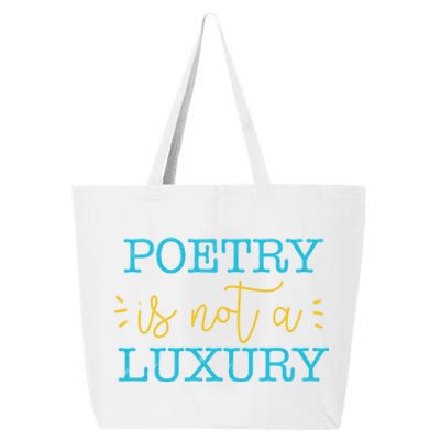 Poetry Is Not A Luxury Inspirational World Poetry Day Cute Gift 25L Jumbo Tote