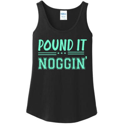 Pound It Noggin Perfect For Dads And Dudes Ladies Essential Tank