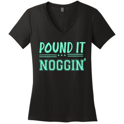 Pound It Noggin Perfect For Dads And Dudes Women's V-Neck T-Shirt