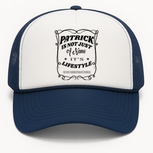 Patrick Is Not Just A Name It's Lifestyle Funny Patrick Gift Trucker Hat