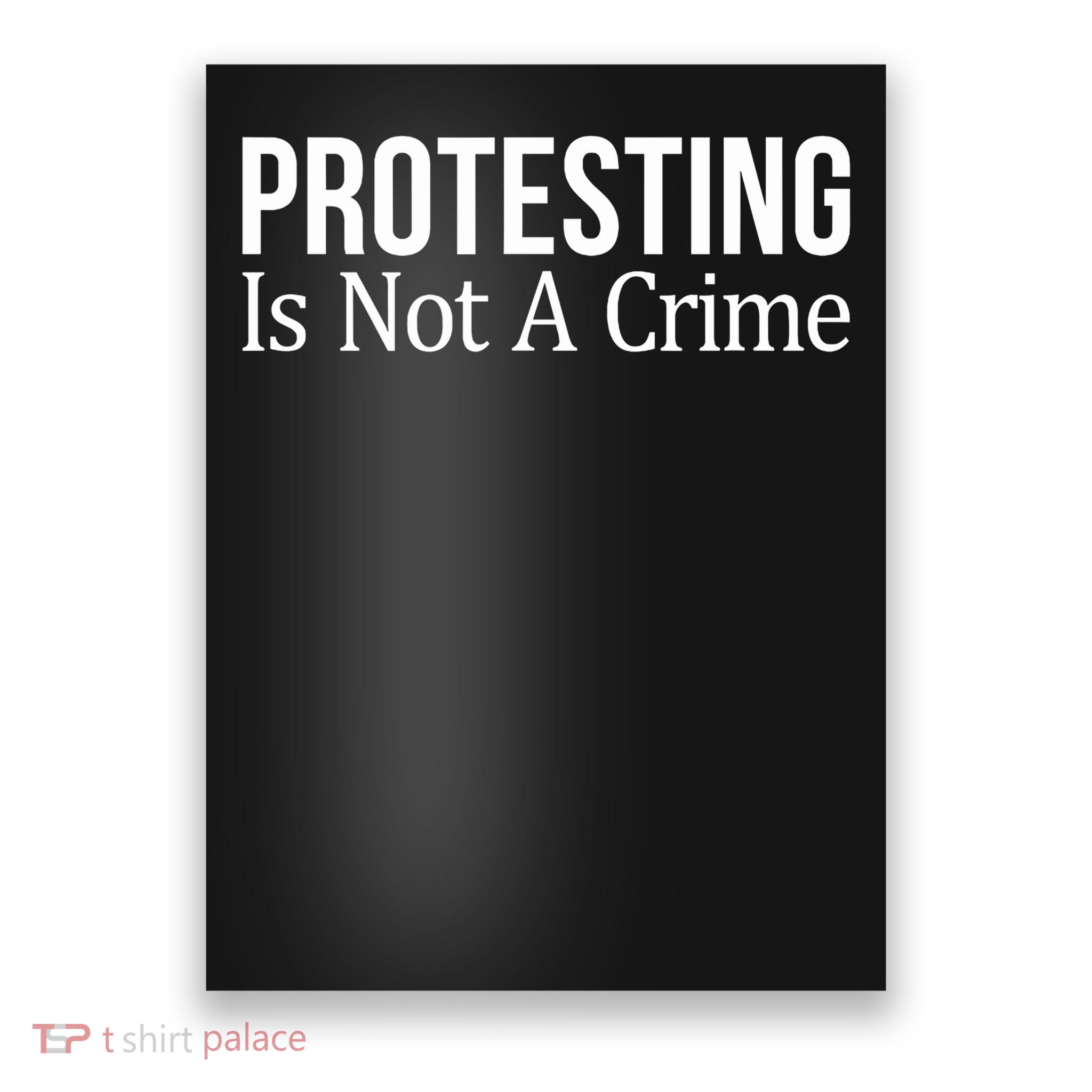 Protesting Is Not A Crime Poster