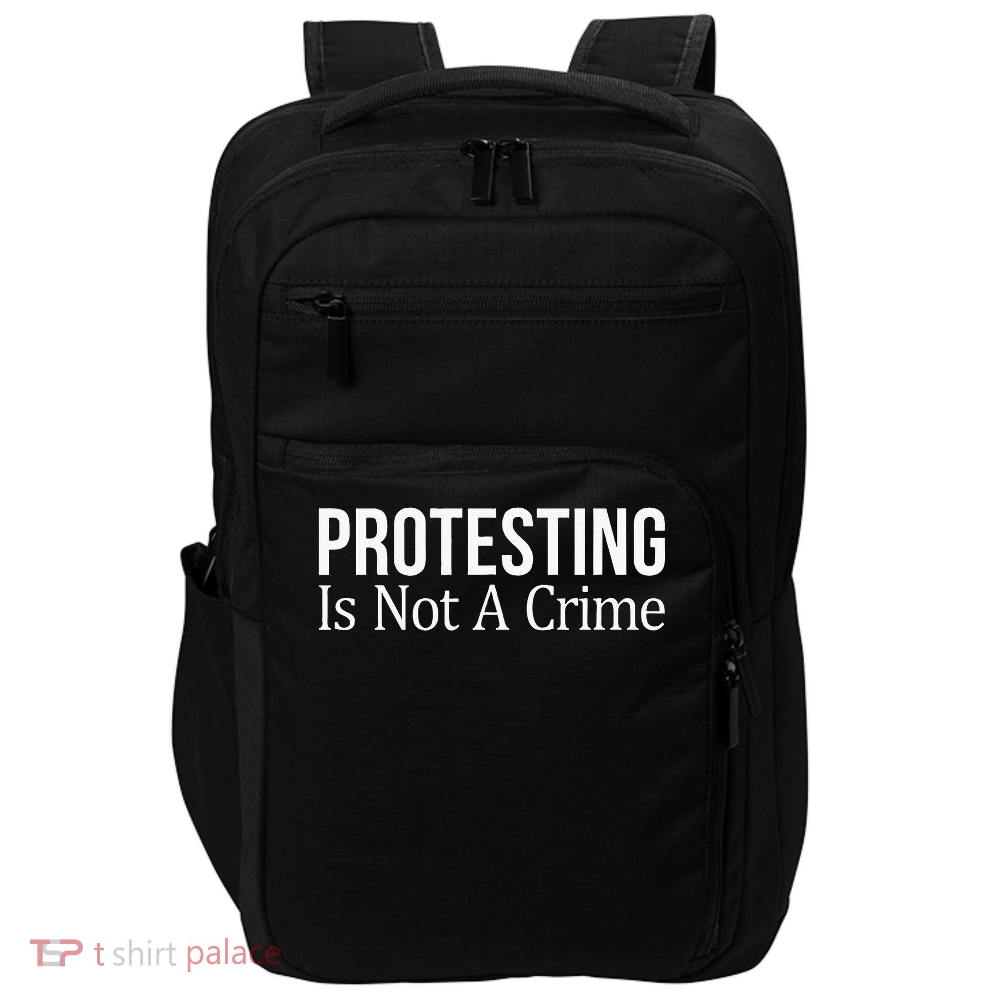 Protesting Is Not A Crime Impact Tech Backpack