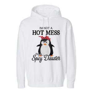 Penguins I’m not a hot mess I’m a spicy disaster Garment-Dyed Fleece Hoodie