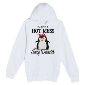 Penguins I’m not a hot mess I’m a spicy disaster Premium Pullover Hoodie