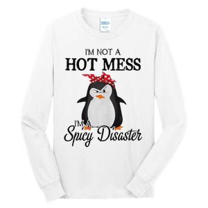 Penguins I’m not a hot mess I’m a spicy disaster Tall Long Sleeve T-Shirt