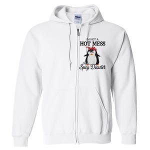 Penguins I’m not a hot mess I’m a spicy disaster Full Zip Hoodie