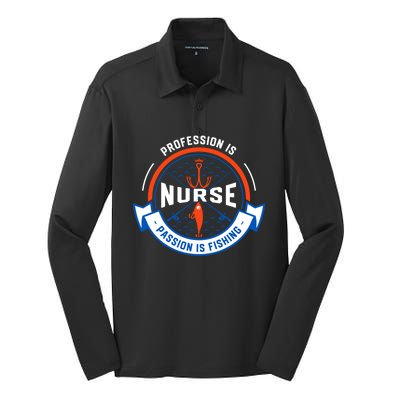 Profession Is Nurse Passion Is Fishing Funny Nursing Humor Gift Silk Touch Performance Long Sleeve Polo