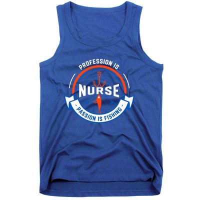 Profession Is Nurse Passion Is Fishing Funny Nursing Humor Gift Tank Top