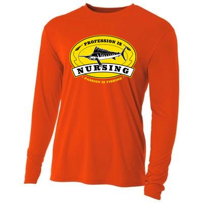 Profession Is Nursing Passion Is Fishing Funny Er Nurse Cool Gift Cooling Performance Long Sleeve Crew