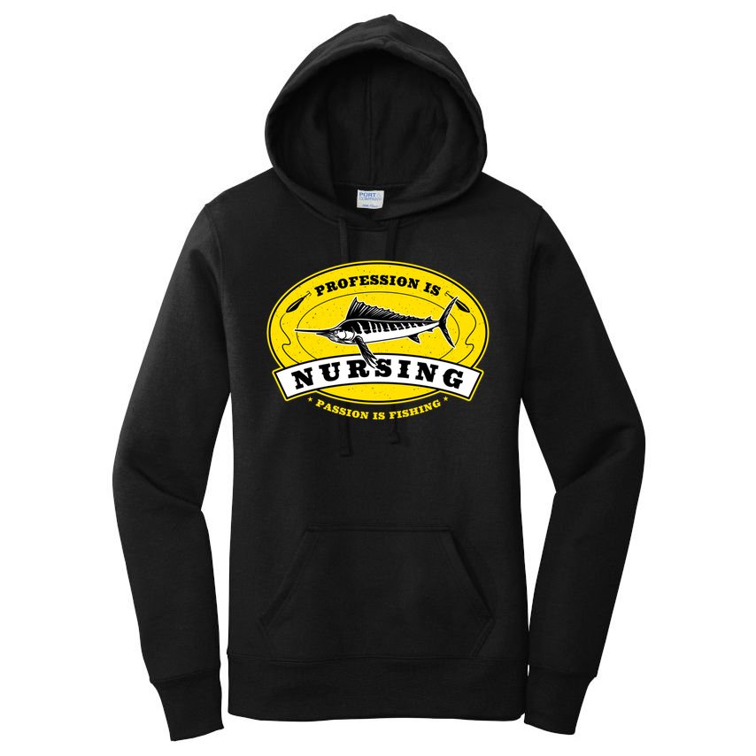 Profession Is Nursing Passion Is Fishing Funny Er Nurse Cool Gift Women's Pullover Hoodie