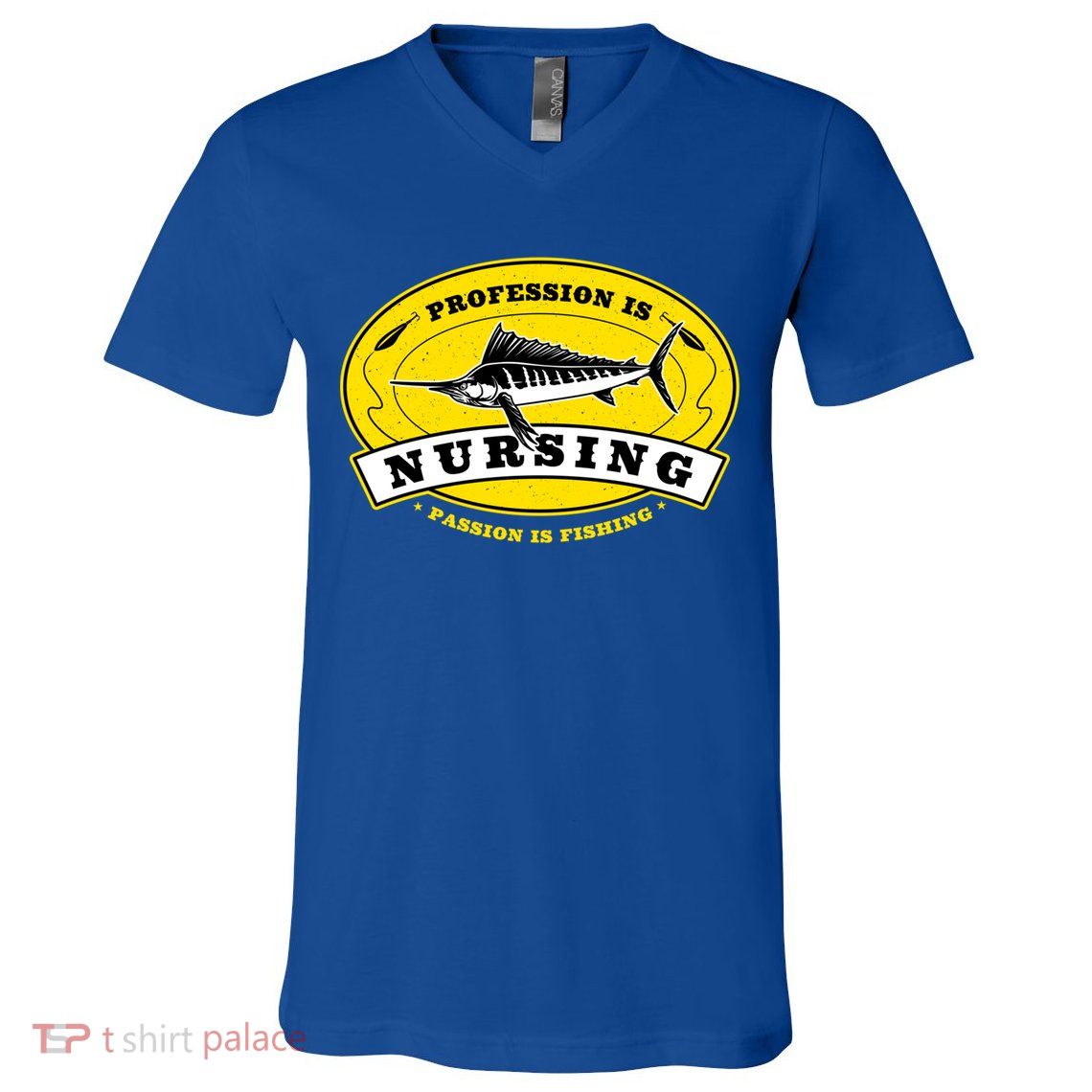 Profession Is Nursing Passion Is Fishing Funny Er Nurse Cool Gift V-Neck T-Shirt