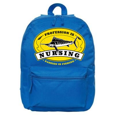 Profession Is Nursing Passion Is Fishing Funny Er Nurse Cool Gift 16 in Basic Backpack