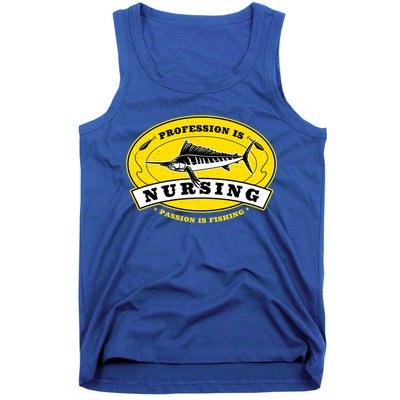 Profession Is Nursing Passion Is Fishing Funny Er Nurse Cool Gift Tank Top