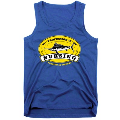 Profession Is Nursing Passion Is Fishing Funny Er Nurse Cool Gift Tank Top