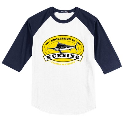 Profession Is Nursing Passion Is Fishing Funny Er Nurse Cool Gift Baseball Sleeve Shirt