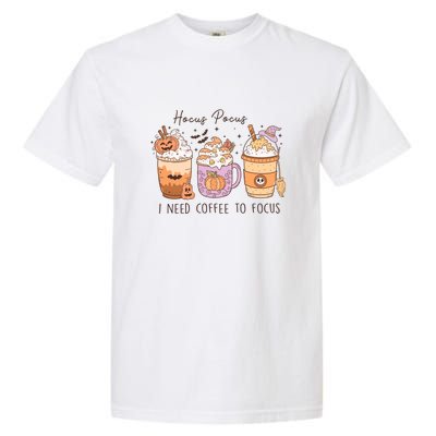 Pocus I Need Coffee To Focus Halloween Gift Garment-Dyed Heavyweight T-Shirt