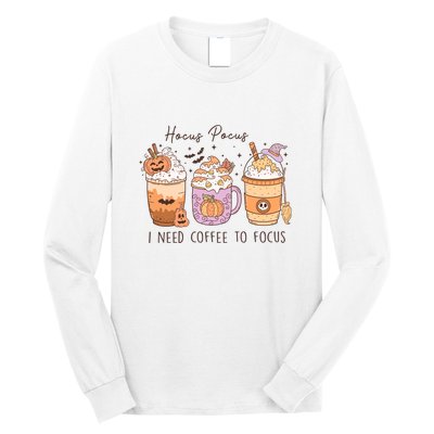 Pocus I Need Coffee To Focus Halloween Gift Long Sleeve Shirt