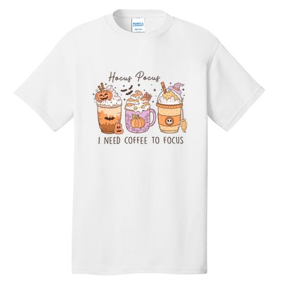 Pocus I Need Coffee To Focus Halloween Gift Tall T-Shirt