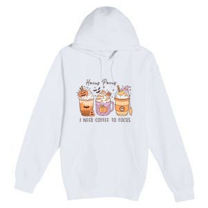 Pocus I Need Coffee To Focus Halloween Gift Premium Pullover Hoodie