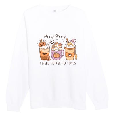 Pocus I Need Coffee To Focus Halloween Gift Premium Crewneck Sweatshirt