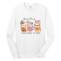 Pocus I Need Coffee To Focus Halloween Gift Tall Long Sleeve T-Shirt