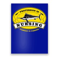 Profession Is Nursing Passion Is Fishing Funny Nurse Humor Gift Poster