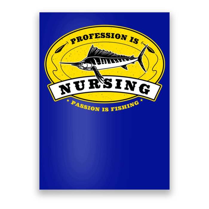 Profession Is Nursing Passion Is Fishing Funny Nurse Humor Gift Poster