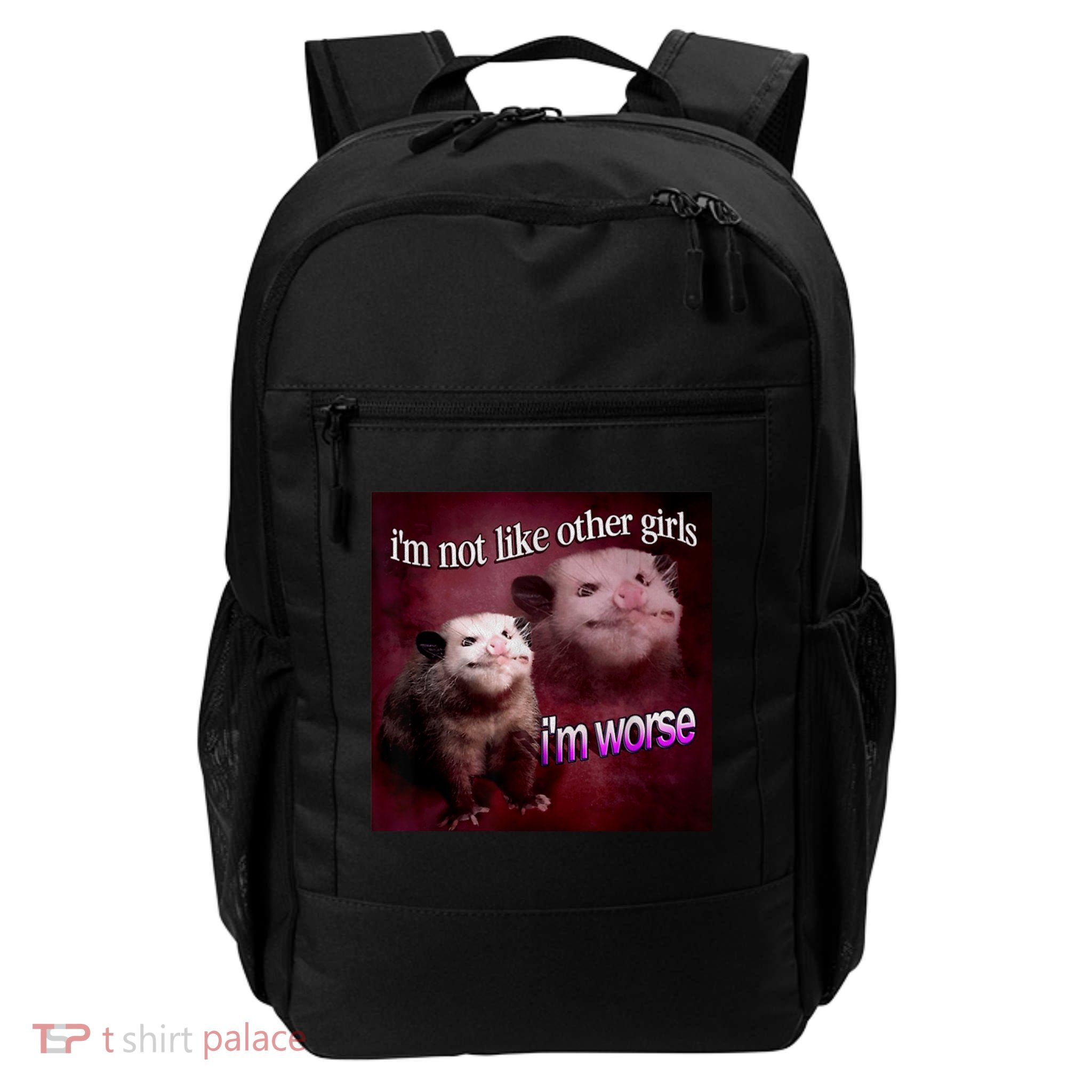 Possum I’m Not Like Other I’m Worse Backpack