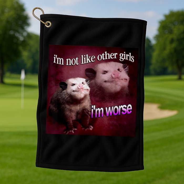 Possum I’m Not Like Other I’m Worse Golf Towel