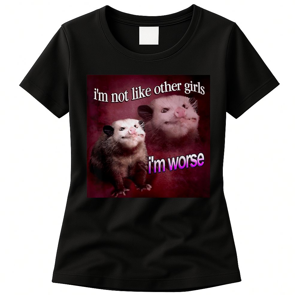 Possum I’m Not Like Other I’m Worse Womens T-Shirt