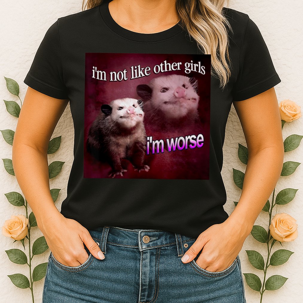 Possum I’m Not Like Other I’m Worse Womens T-Shirt