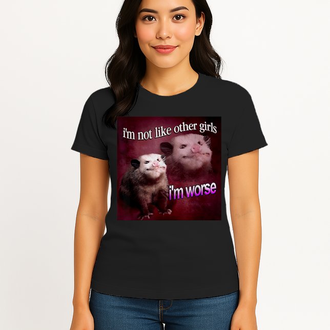 Possum I’m Not Like Other I’m Worse Womens T-Shirt