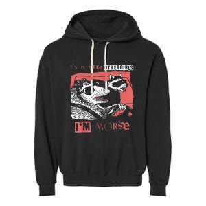 Possum Im Not Like Other Girl Im Worse Garment-Dyed Fleece Hoodie