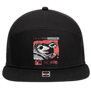 Possum Im Not Like Other Girl Im Worse 7 Panel Mesh Trucker Snapback Hat