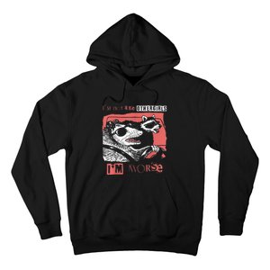 Possum Im Not Like Other Girl Im Worse Hoodie