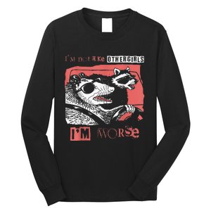 Possum Im Not Like Other Girl Im Worse Long Sleeve Shirt