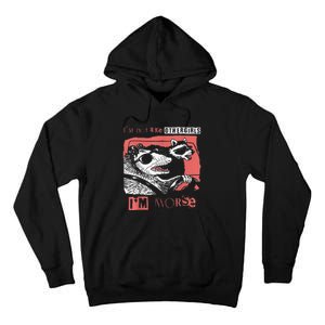 Possum Im Not Like Other Girl Im Worse Tall Hoodie