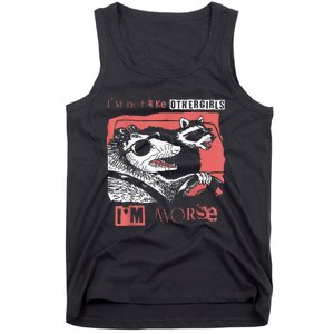 Possum Im Not Like Other Girl Im Worse Tank Top