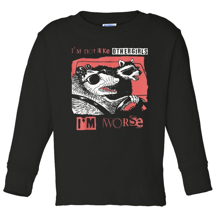 Possum Im Not Like Other Girl Im Worse Toddler Long Sleeve Shirt