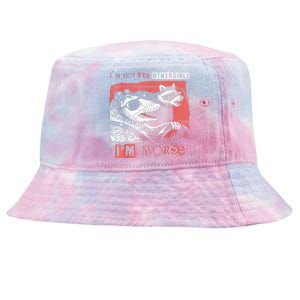 Possum Im Not Like Other Girl Im Worse Tie-Dyed Bucket Hat