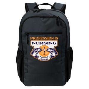 Profession Is Nursing Passion Is Fishing Funny Nurse Humor Funny Gift Daily Commute Backpack