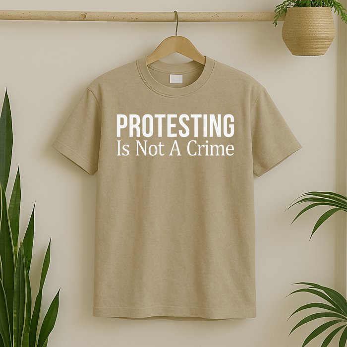 Protesting Is Not A Crime - T-Shirt