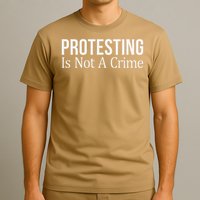 Protesting Is Not A Crime - T-Shirt