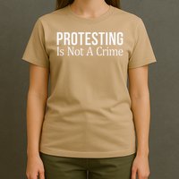 Protesting Is Not A Crime - T-Shirt