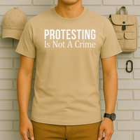 Protesting Is Not A Crime - T-Shirt
